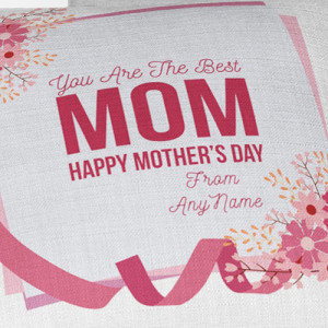 You are the best Mom Cushion You are the best Mom Cushion